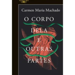O Corpo Dela e Outras Partes de Carmen Maria Machado