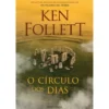 O Círculo dos Dias de Ken Follett