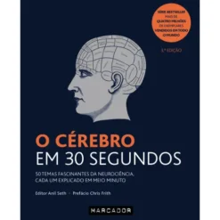 O Cérebro em 30 Segundos de Anil Seth