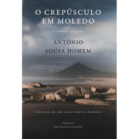O Crepúsculo em Moledo de António Sousa Homem