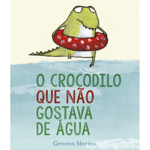 O Crocodilo que Não Gostava de Água de Gemma Merino