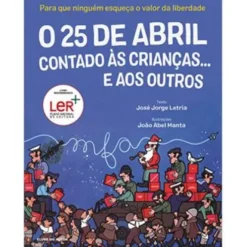 O 25 de Abril Contado às Crianças… e aos Outros de José Jorge Letria
