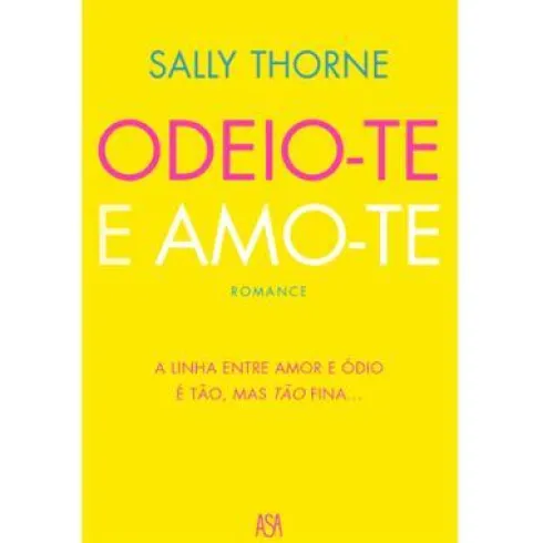 Odeio-te e Amo-te de Sally Thorne