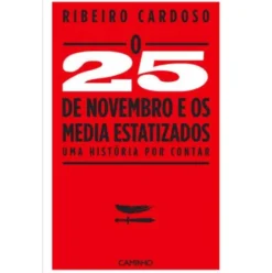 O 25 de Novembro de 1975 e os Media Estatizados de Ribeiro Cardoso