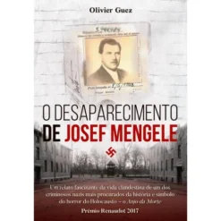 O Desaparecimento de Josef Mengele de Olivier Guez