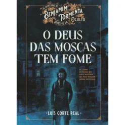 O Deus das Moscas Tem Fome de Luís Corte Real