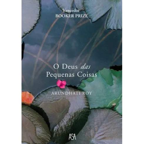 O Deus das Pequenas Coisas de Arundhati Roy