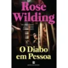O Diabo Em Pessoa de Rose Wilding