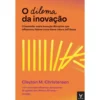 O Dilema da Inovação de Clayton M. Christensen