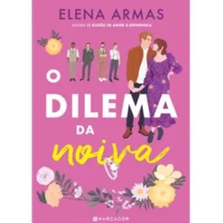 O Dilema da Noiva de Elena Armas