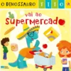 O Dinossauro Tito Vai ao Supermercado