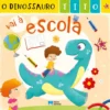 O Dinossauro Tito Vai à Escola