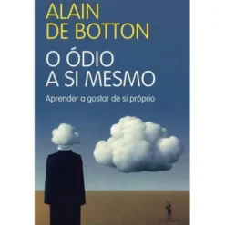 O Ódio a Si Mesmo de Alain de Botton