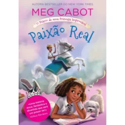 O Diário de uma Princesa Improvável N.º 3 - Paixão Real de Meg Cabot