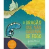O Dragão que Não Gostava de Fogo de Gemma Merino