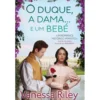 O Duque, a Dama... e um Bebé de Vanessa Riley