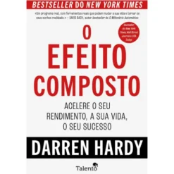O Efeito Composto de Darren Hardy