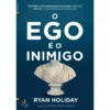 O Ego é o Inimigo de Ryan Holiday