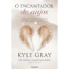 O Encantador de Anjos de Kyle Gray