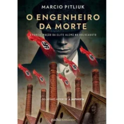 O Engenheiro da Morte de Marcio Pitliuk