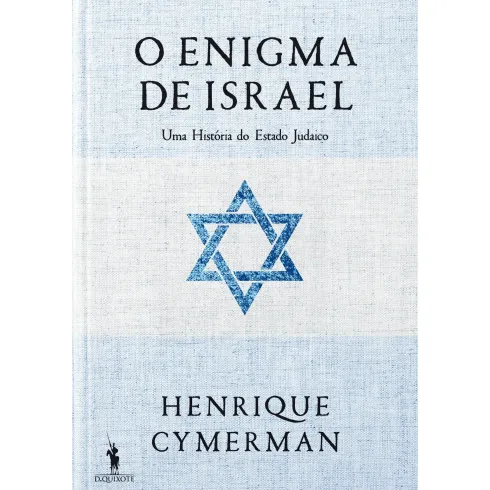 O Enigma de Israel - uma História do Estado Judaico de Henrique Cymerman