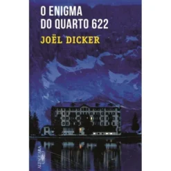 O Enigma do Quarto 622 de Joël Dicker