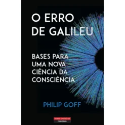 O Erro de Galileu de Philip Goff