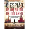 O Espião De Um Bilião De Dólares de David E. Hoffman