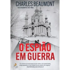 O Espião Em Guerra de Charles Beaumont