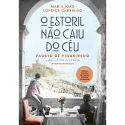 O Estoril Não Caiu do Céu de Maria João Lopo de Carvalho