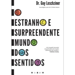 O Estranho e Surpreendente Mundo dos Sentidos de Guy Leschziner