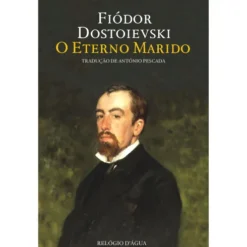 O Eterno Marido de Fiódor Dostoiévski