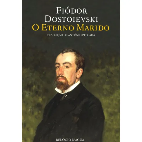O Eterno Marido de Fiódor Dostoiévski