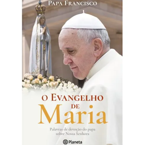 O Evangelho de Maria de Papa Francisco