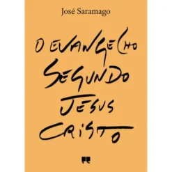 O Evangelho Segundo Jesus Cristo de JoséSaramago