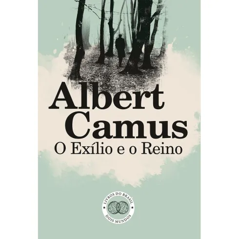 O Exílio e o Reino de Albert Camus