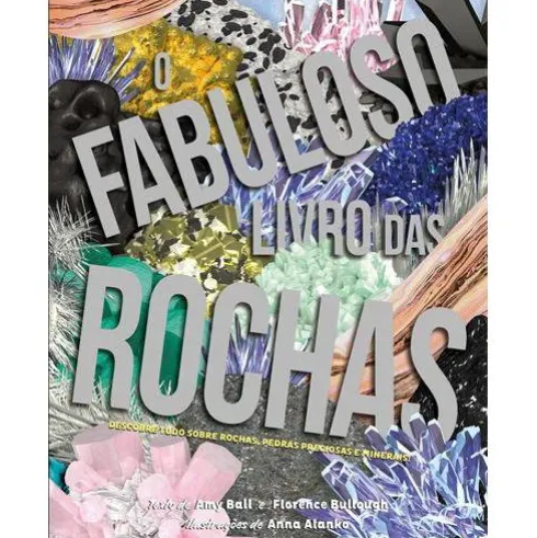 O Fabuloso Livro das Rochas de Amy Ball e Florence Bullough
