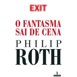 O Fantasma Sai de Cena de Philip Roth