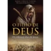 O Filho de Deus de Bodie Thoene e Brock Thoene - Os Últimos Dias de Jesus
