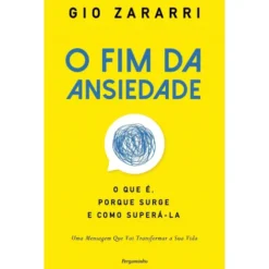 O Fim Da Ansiedade de Gio Zararri