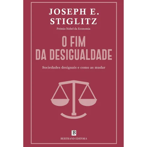 O Fim da Desigualdade de Joseph E. Stiglitz