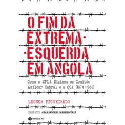 O Fim da Extrema-Esquerda em Angola de Leonor Figueiredo