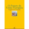 O Futuro da União Europeia de Eugénia da Conceição