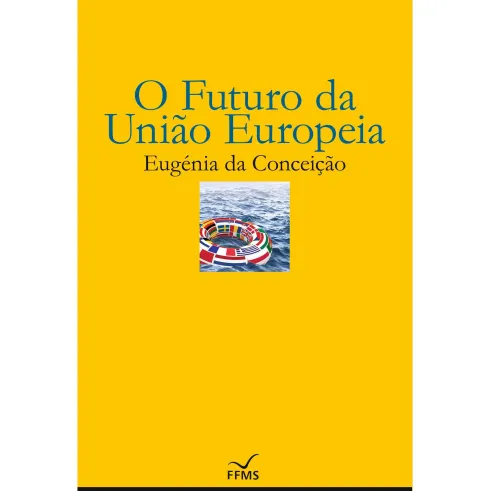 O Futuro da União Europeia de Eugénia da Conceição