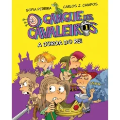 O Gangue Dos Cavaleiros - A Coroa Do Rei de Sofia Pereira
