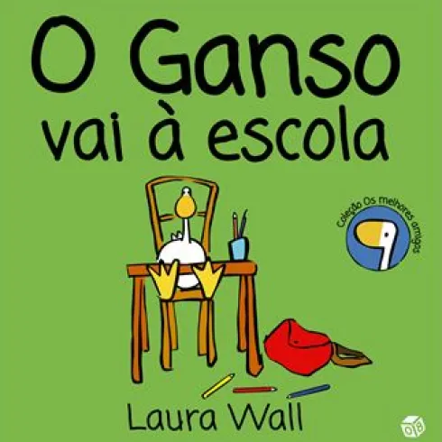 O Ganso Vai à Escola de Laura Wall