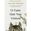O Gato que nos Visitou de Takashi Hiraide