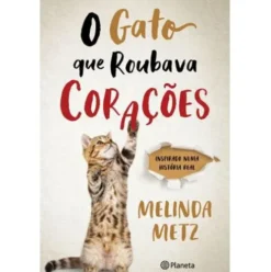 O Gato que Roubava Corações de Melinda Metz