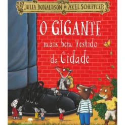 O Gigante Mais Bem Vestido da Cidade de Julia Donaldson