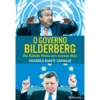 O Governo Bilderberg de Frederico Duarte Carvalho